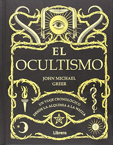 El Ocultismo: Un viaje cronológico desde la alquimia a la Wicca. (ESOTERISMO)