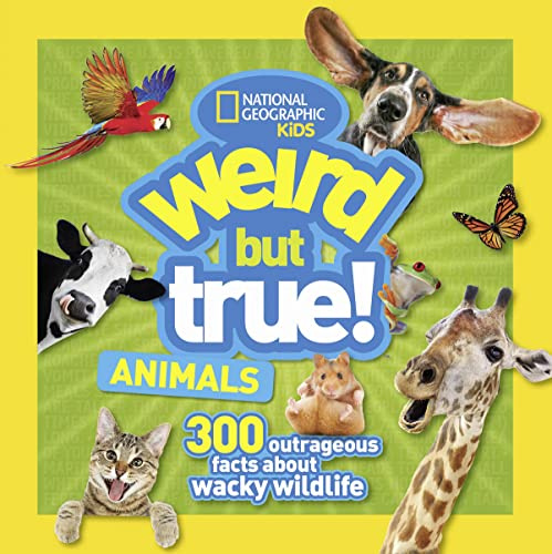 Weird But True: Animals: 300 Outrageous Facts About Wacky Wildlife