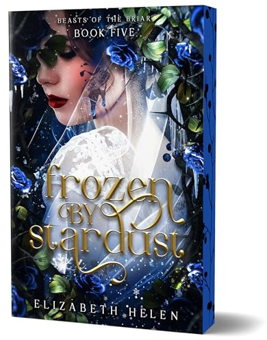 Frozen by Stardust (Deluxe Edition): A Why Choose Beauty and the Beast retelling (Beasts of the Briar, 5)
