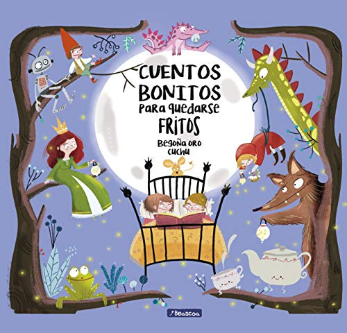 Cuentos bonitos para quedarse fritos / Beautiful Bedtime Stories to Fall Fast Asleep (Cuentos infantiles)