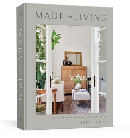 Made for Living: Collected Interiors for All Sorts of Styles