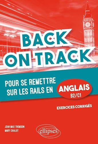 Back on Track - pour se remettre sur les rails en anglais. B2-C1