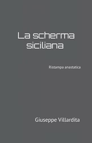 La scherma siciliana ridotta in compendio Trattato della scherma siciliana, ove si mostra di seconda intentione con una linea retta