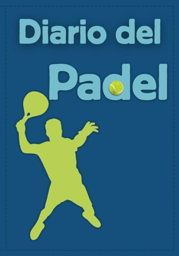 Diario del padel: Il taccuino per registrare lezioni, partite e racchette — Tieni traccia dei tuoi progressi sul campo