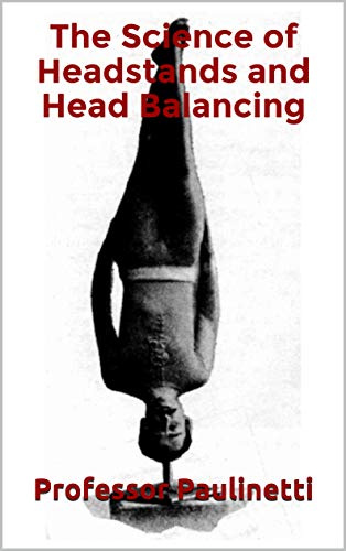 The Science of Headstands and Head Balancing