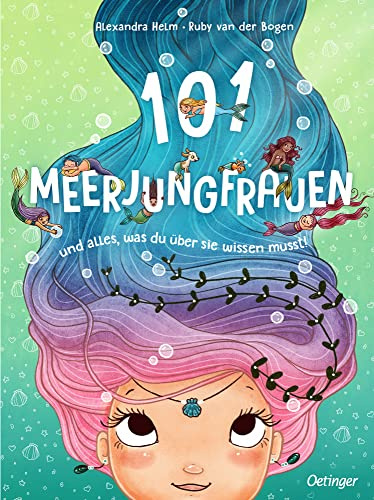 101 Meerjungfrauen und alles, was du über sie wissen musst! (101 fabelhafte Freunde)