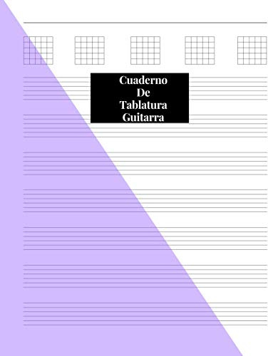Cuaderno De Tablatura Guitarra: Guitarra Seis Cuerdas: (Spanish Edition) 200 Paginas Con Ancho De 21.59 x 27.94 cm o 8.5 x 11 pulgadas
