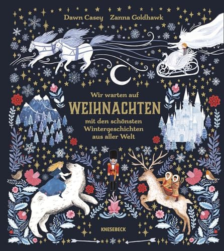 Wir warten auf Weihnachten: mit den schönsten Wintergeschichten aus aller Welt