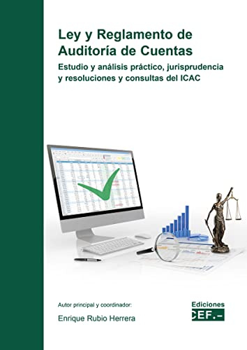 Ley y reglamento de auditoría de cuentas. Estudio y análisis práctico, jurisprudencia y resoluciones y consultas del ICAC (DERECHO)