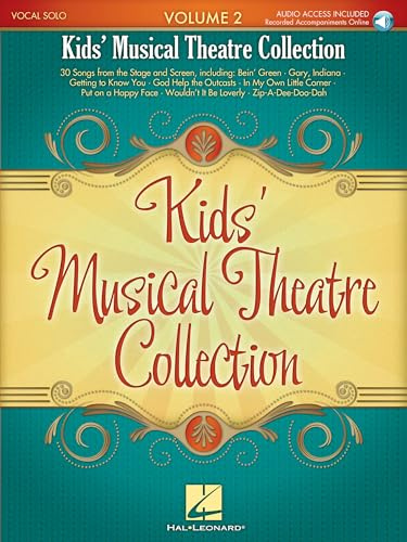 Kids Musical Theatre Collection: Volume 2 - 30 Songs from the Stage and Screen, with Access to Online Audio of Piano Accompaniments | Children Vocal Songbook and Sheet Music for Young Musicians: 02