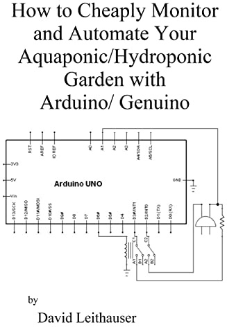 How to Cheaply Monitor and Automate Your Aquaponic/Hydroponic Garden with Arduin
