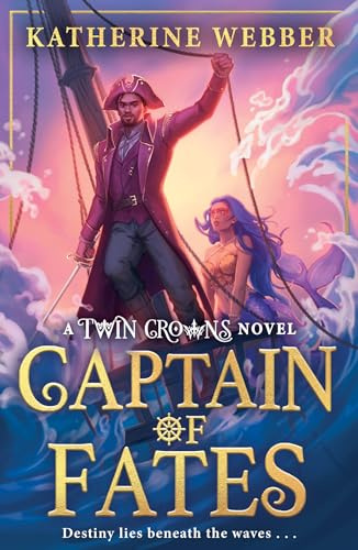 Captain of Fates: New for 2025, an epic new romantasy for young adults from the bestselling world of the TWIN CROWNS series.: Book 4