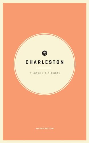 Wildsam Field Guides Charleston 2nd Edition (Wildsam City Guides)