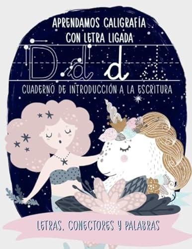 Aprendamos caligrafía con letra ligada: Cuaderno de introducción a la escritura: Letras, conectores y palabras