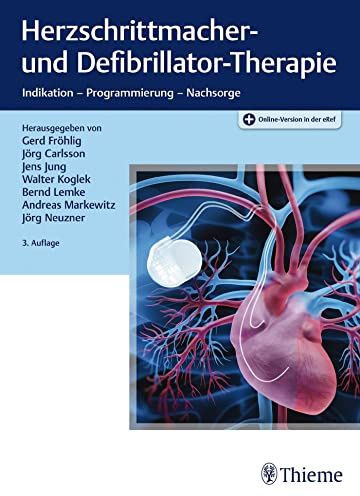 Herzschrittmacher- und Defibrillator-Therapie: Indikation - Programmierung - Nachsorge