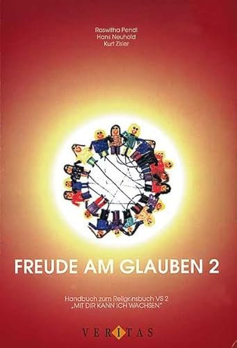 Freude am Glauben 2: Handbuch zum Religionsbuch Mit dir kann ich wachsen