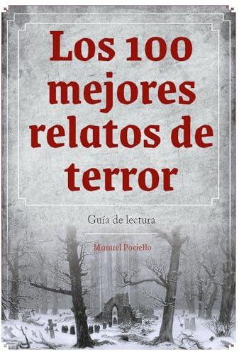 LOS 100 MEJORES RELATOS DE TERROR. GUÍA DE LECTURA (COMICS Y NOVELAS GRAFICAS)