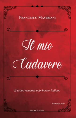 Il mio cadavere: Il primo romanzo noir-horror italiano