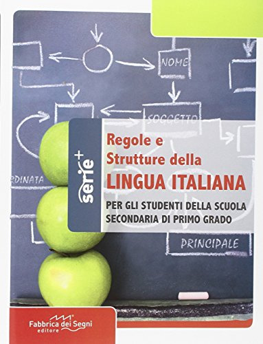 Regole e strutture della lingua italiana. Per la Scuola media