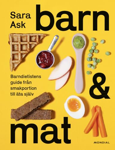 Barn och mat : barndietistens guide från smakportion till äta själv
