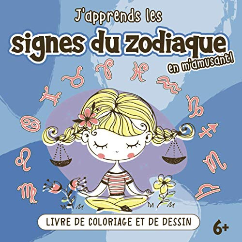 J'apprends les signes du zodiaque en m'amusant! Livre de Coloriage et de Dessin 6+: Enfants à partir de 6 ans | Grand Format Carré 20,9 x 20,9 cm | Livre sur les 12 signes astrologiques