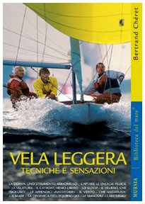 Vela leggera. Tecniche e sensazioni. Ediz. illustrata
