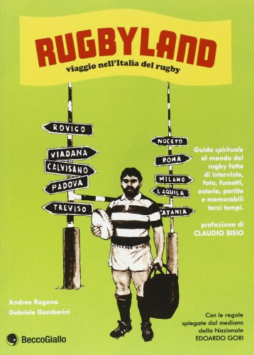 Rugbyland. Viaggio nell'Italia del rugby. Ediz. illustrata
