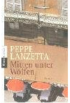 Mitten unter Wölfen: Ein Roman aus Neapel