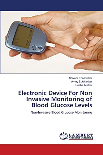 Electronic Device For Non Invasive Monitoring of Blood Glucose Levels: Non-Invasive Blood Glucose Monitoring