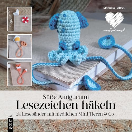 Amigurumi-Lesezeichen häkeln: 24 Lesebänder mit niedlichen Mini-Tieren & Co. (mitp Kreativ)