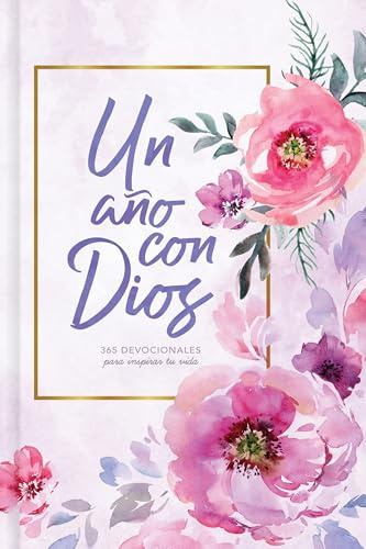 Un año con Dios / A Year with God: 365 devocionales para inspirar tu vida / 365 devotionals to inspire your life