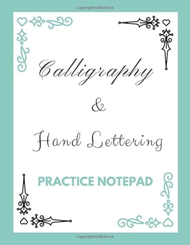 Calligraphy & Hand Lettering Practice Notepad: Calligraphy and Lettering Journal With Different Types of Guide Paper to Practice Designs, Alphabets and Drawings | Calligraphy Handwriting Book
