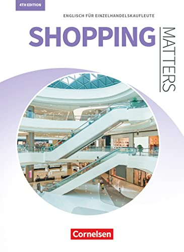 Matters Wirtschaft - Englisch für kaufmännische Ausbildungsberufe - Shopping Matters 4th edition - A2/B1: Englisch für Einzelhandel und Verkauf - ... Shopping Matters 4th edition, A2/B1)