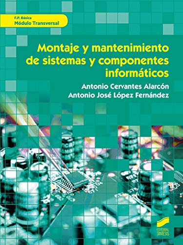 Montaje y mantenimiento De Sistemas y componentes informáticos: 51 (Informática y comunicaciones)