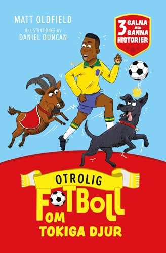 Otrolig fotboll om : tokiga djur