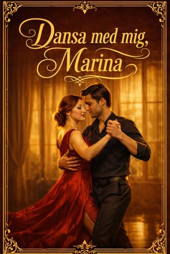 Dansa med mig, Marina: En sensuell slow burn romance om längtan, tango och en sen kärlek