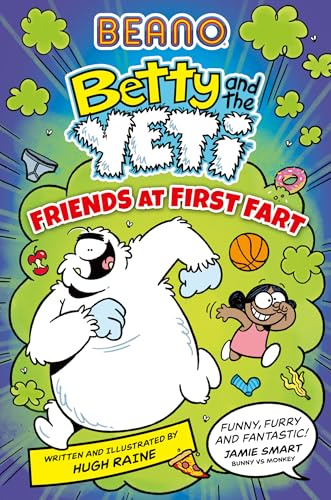 BEANO Betty and the Yeti: Friends at First Fart: Funny illustrated graphic novel series – perfect for fans of Bunny vs Monkey and kids aged 6, 7, 8, 9 & 10. New for 2025!: Book 1