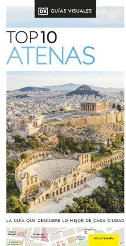 Atenas (Guías Visuales TOP 10): La guía que descubre lo mejor de cada ciudad (Guías de viaje)