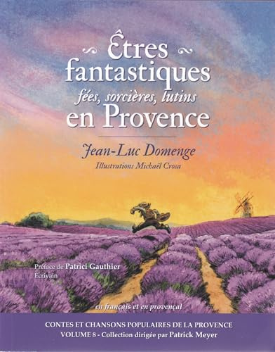 Etres Fantastiques en Provence : Fees, Sorcières, Lutins...