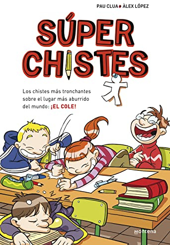 Súperchistes. Los Chistes Más Tronchante: Libro de chistes para niños y niñas: 1 (No ficción ilustrados)