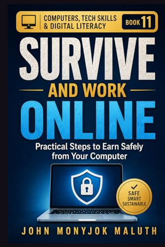 Survive and Work Online: Practical Steps to Earn Safely from Your Computer