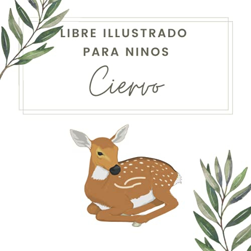 Libre illustrado para ninos - Ciervo: Descubrir el ciervo en imágenes - Niños de 2 a 5 años