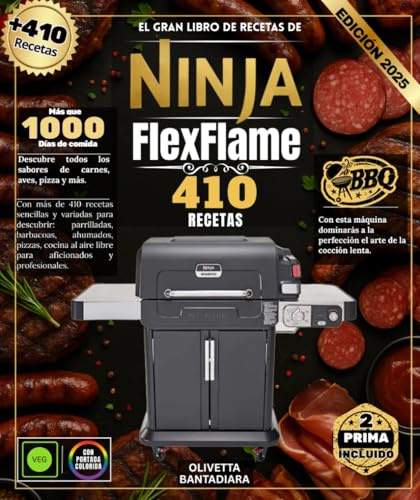 El gran libro de recetas de Ninja FlexFlame: Con más de 410 recetas sencillas y variadas para descubrir: parrilladas, barbacoas, ahumados, pizzas, cocina al aire libre para aficionados y profesionales