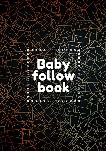 Baby follow book: Baby logbook and newborn nannies nanny, baby bottles, notebook on sleep, awakening and baby's health, diet, diapers, medications, meals and moods of the infant. twin parent help.