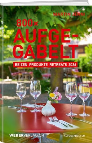 800 Mal Aufgegabelt: Beizen, Produkte, Retreats 2026