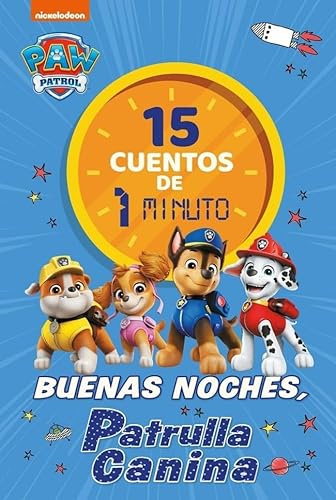 Paw Patrol | Patrulla Canina. Recopilatorio de cuentos - 15 cuentos de 1 minuto. Buenas noches, Patrulla Canina (Nickelodeon)
