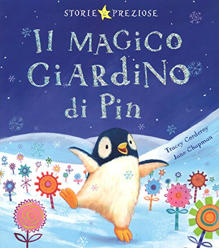Il magico giardino di Pin. Ediz. illustrata