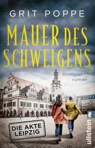 Mauer des Schweigens. Die Akte Leipzig: Kriminalroman | Ein außergewöhnliches Ermittlerduo: Eine Ostdeutsche und ein Westdeutscher ermitteln (Morduntersuchungskommission Leipzig, Band 2)