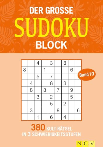 Der große Sudoku Block Band 10: 380 Sudoku-Rätsel für Erwachsene in 3 Schwierigkeitsstufen