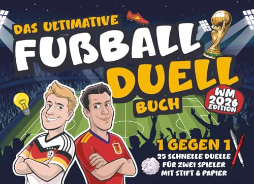 Das ultimative Fußball Duell Buch – 1 gegen 1: Rätseln, Spielen & Jubeln | 25 spannende und lustige Challenges für Fans und Fußball-Experten | Wer holt sich den Pokal mit Wissen & Geschick?